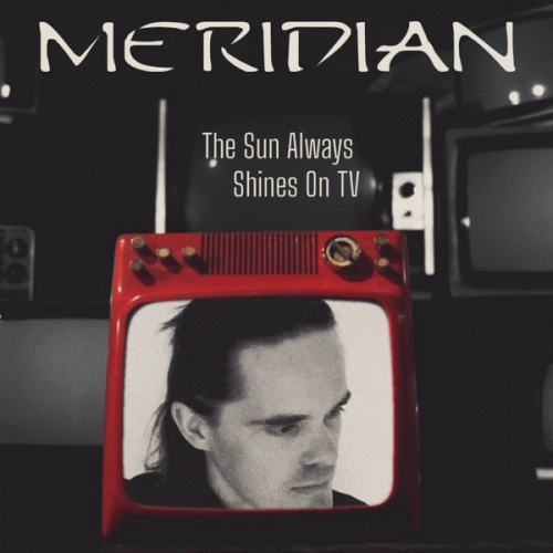 Meridian (DK) : The Sun Always Shines on TV
